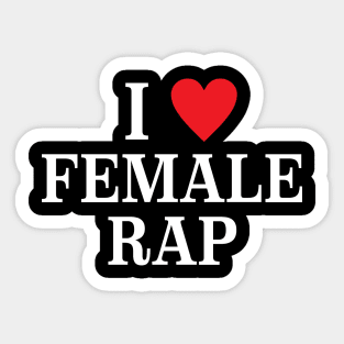 I love Female Rap Veeze Sticker